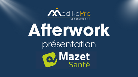 Afterwork présentation Mazet Santé - Saint-Jean-De-Luz